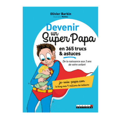 devenir un super papa le livre d'olivier Barbin